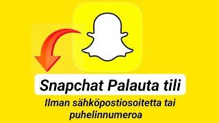 Kuinka palauttaa SnapChat-tili ilman puhelinnumeroa ja sähköpostiosoitetta2024Palauta Snapchat-tili