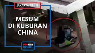 Begini Pengakuan Saksi soal Video Mesum Sejoli di Kuburan China, Tak Sadar Direkam sampai 2 Menit