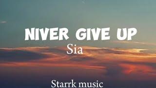 Sia- NIVER Give Up (Lyrics)