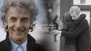 The Twelfth Doctor Tribute | I Let You Go