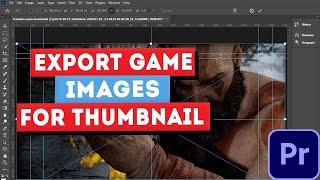 How to Select and Export Images from Gameplay for Thumbnail - Adobe Premiere Pro