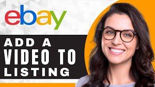 How to Add a Video to Listing on eBay | eBay Tutorial