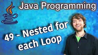 Java Programming Tutorial 49 - Nested for each Loop