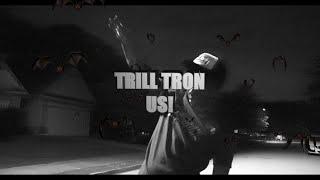 Trill Tron - US! (Prod. EvilGiane & Nerdcoke) [Official Music Video]