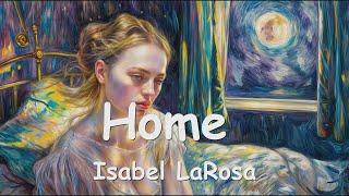 Isabel LaRosa – Home (Lyrics) 