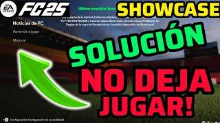 SOLUCIÓN NO FUNCIONA EA SPORTS FC 25 SHOWCASE - NO DEJA JUGAR 