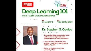 Deep Learning 101 masterclass with Dr Stephen Odaibo at Data Science Nigeria online session