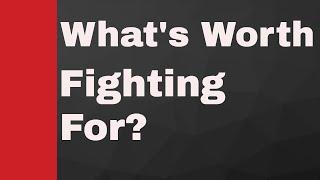 Bill Marion Live Stream What's Worth Fighting For?