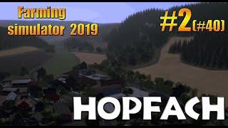 Hopfach/timelapse/Farming simulator 19/fs19/фс19/#2(#40).