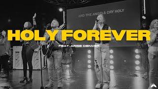 Holy Forever (Live) | Arise Denver