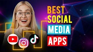 Best Social Media Apps: iPhone & Android (Which is the Best Social Media App?)