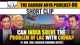 This Is How India Can Solve The Problem of LAC With China: Lt. Gen. Rakesh Sharma On The GAP