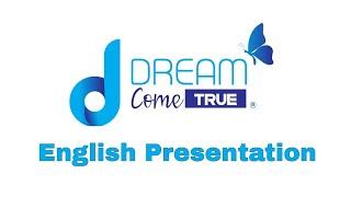 Dream Come True English Presentation