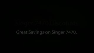 Singer 7470 Discount May 2012