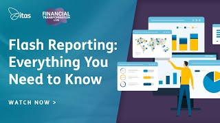 Financial Transformation Live: Flash Reporting - Everything you need to know!