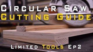 Circular Saw Cutting Guide | Limited Tools Episode 002