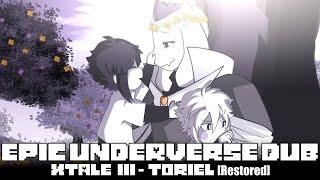 EPIC Underverse Dub | XTALE III - TORIEL [By Jakei]【Restored】