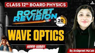 Wave Optics ONE SHOT | Class 12 Physics Revision for Board 2025 | Full Chapter in 13 Minutes