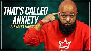 That's Called Anxiety | Therapy Thursday | Issac Curry