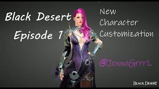 Black Desert ep. 1 - Customization of Character - JennaGrrrL