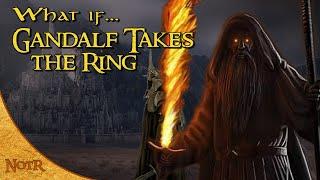 What if Gandalf Took the Ring? | Tolkien Theory