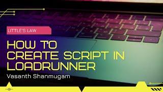 How to Create a script in LoadRunner | #LoadRunner Step by Step |#WebApplication Performance testing