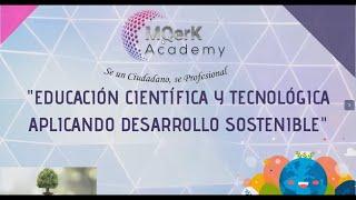 Educación Científica y Tecnología Aplicando el Desarrollo Sostenible-MQerKAcademy