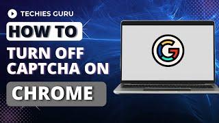 How to Turn Off Captcha on Google Chrome? Disable reCaptcha Google Chrome