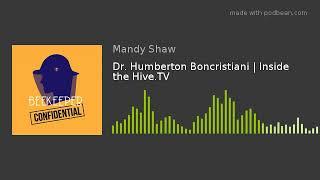 Dr. Humberton Boncristiani | Inside the Hive.TV