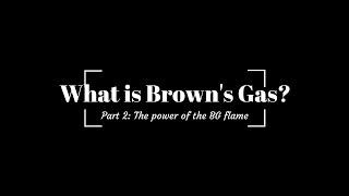 What is Brown's Gas video 2 : See the cutting power of Brown's Gas