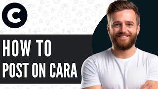 How To Post on CARA App - Full Guide (2024)