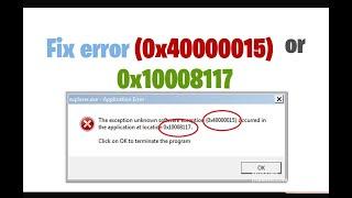 Fix the exception unknown software exception (0x40000015) or (0x10008117) error in windows 10/8/7