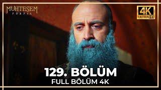 Muhteşem Yüzyıl 129. Bölüm (4K)