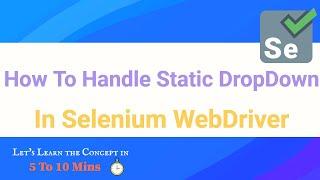 How to handle Static dropdown in Selenium WebDriver | Select option | Get drop down options list