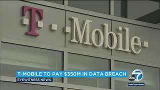 T-Mobile settles to pay $350M to customers in data breach l ABC7