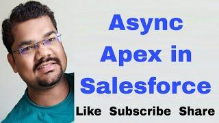 Async Apex in Salesforce | Introduction | Asynchronous Apex