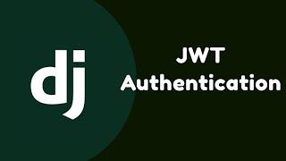 Django API Authentication using JWT Tokens