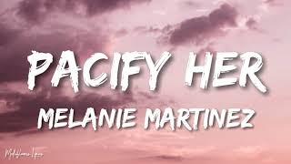 Melanie Martinez - Pacify Her (Lyrics / Letra)