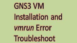 GNS3 VM Integration with GNS3 GUI and Error Troubleshooting !!! Live !!!