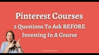 2 Questions To Before Investing In A Pinterest Course