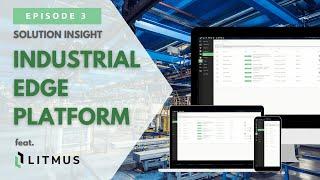 Solution Insight EP03: Unlocking Smart Manufacturing with Lanner & Litmus Industrial Edge Platform