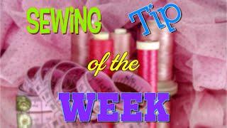Sewing Tip of the Week | Episode 212 | The Sewing Room Channel
