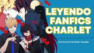 LEYENDO FANFICS CHARLET EN VIVO - Con Yorokobi FD