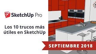 Webinar 10 trucos más útiles en SketchUp PRO | Septiembre 2018