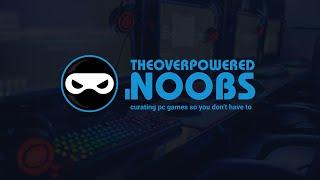 The Overpowered Noobs