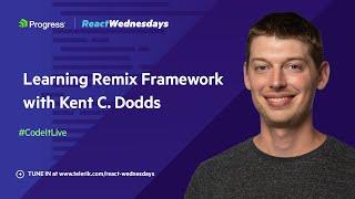 Learn Remix Framework with Kent C. Dodds | React Wednesdays