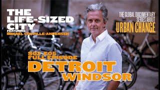 The Life-Sized City - Detroit / Windsor - S02 E05 - Full Episode