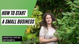 How To Start A Small Business (Business Tips)