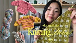 Knitting Podcast Ep.  6: Finished handspun, knitting 2 sweaters in a day, Pressed Flowers decision