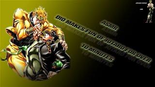 (ASMR) DIO Makes Fun of Jotaro for Over 10 Minutes